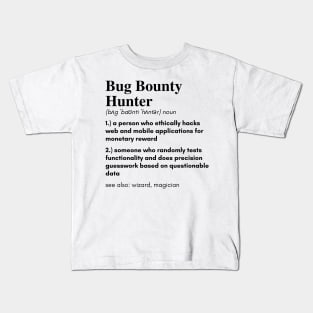 Definition of a Bug Bounty Hunter Kids T-Shirt